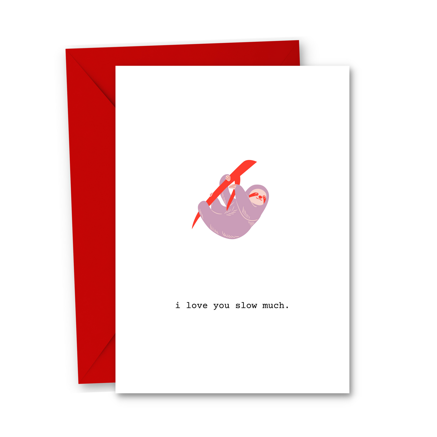 Sloth "I Love You Slow Much" Card